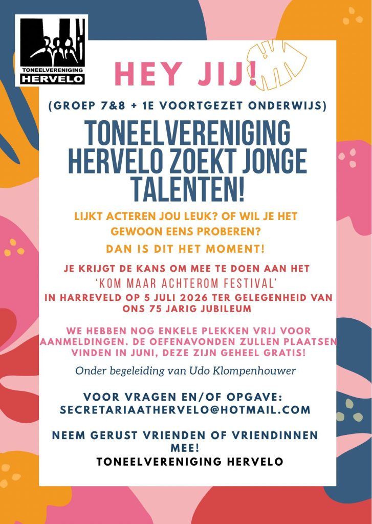 Toneelvereniging Hervelo is opzoek naar jonge talenten. Lijkt het jou leuk om hieraan deel te nemen. Geeft je dan op via secretariaathervelo@hotmail.com